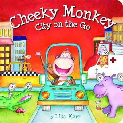 Cheeky Monkey - City on the Go - Lift the Flap Book book