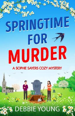 Springtime for Murder: A gripping cozy murder mystery from Debbie Young by Debbie Young