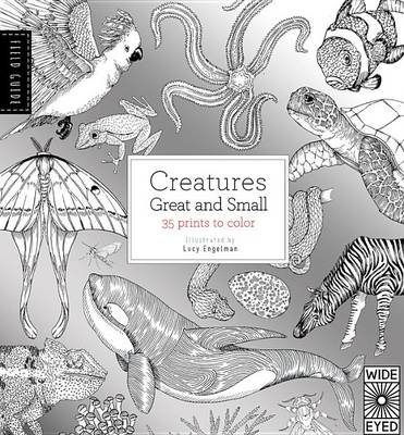 Field Guide: Creatures Great and Small: 35 Prints to Color by Lucy Engelman
