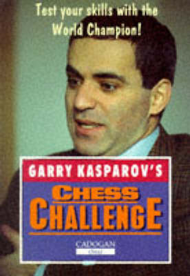 Garry Kasparov's Chess Challenge by Garry Kasparov