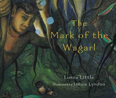 The Mark of the Wagarl by Lorna Little