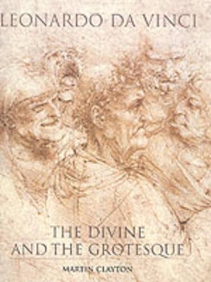 Leonardo: The Divine and the Grotesqu book