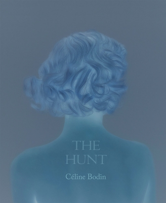 Céline Bodin: The Hunt book