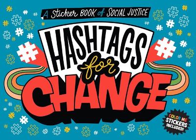 Hashtags for Change: A Sticker Book of Social Justice book