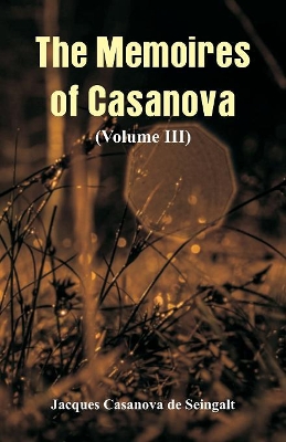 The Memoires of Casanova: (Volume III) book