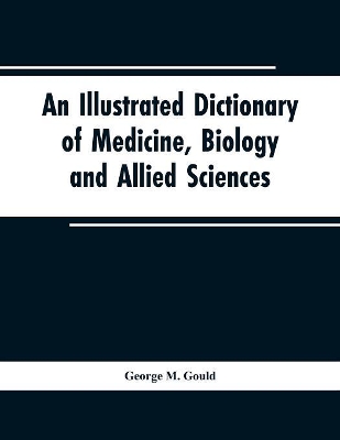 An illustrated dictionary of medicine, biology and allied sciences book