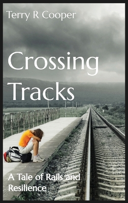 Crossing Tracks: A Tale of Rails and Resilience book