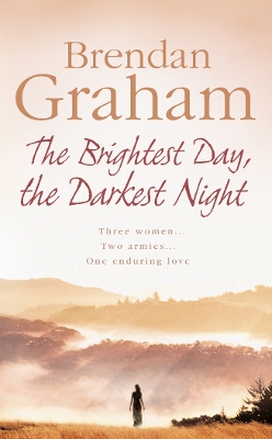 The Brightest Day, The Darkest Night by Brendan Graham