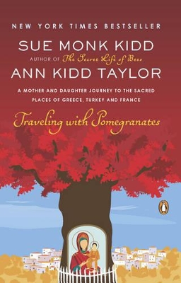 Traveling with Pomegranates by Sue Monk Kidd