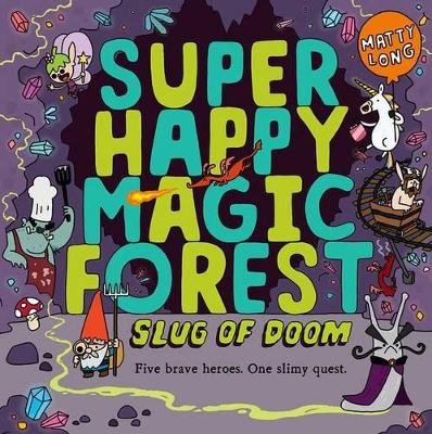 Super Happy Magic Forest: Slug of Doom by Matty Long
