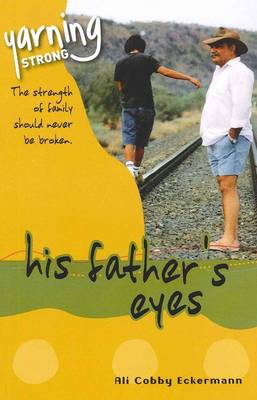 Yarning Strong His Father's Eyes Pack of 6: Theme : Family by Cobby Eckermann