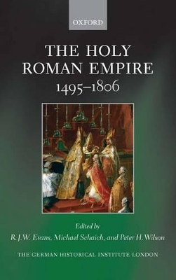 The Holy Roman Empire 1495-1806 by Peter H. Wilson