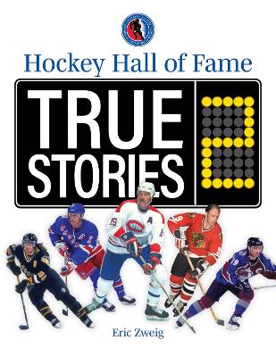 Hockey Hall of Fame True Stories 2 by Eric Zweig