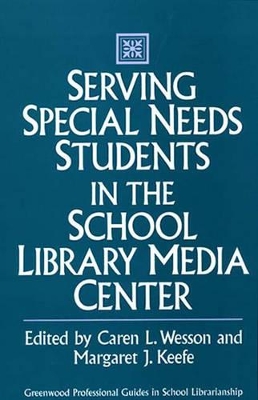 Serving Special Needs Students in the School Library Media Center book