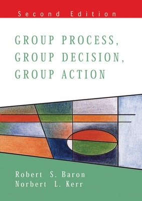 Group Process, Group Decision, Group Action 2/E book