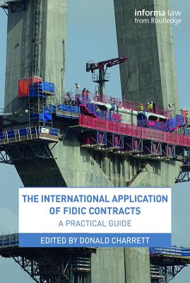 The International Application of FIDIC Contracts: A Practical Guide book