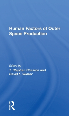 Human Factors of Outer Space Production by T. Stephen Cheston