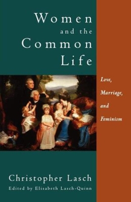Women and the Common Life by Christopher Lasch