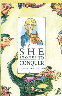 She Stoops to Conquer by Oliver Goldsmith