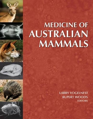 Medicine of Australian Mammals by Larry Vogelnest