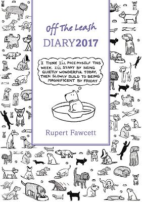 Off the Leash Diary 2017 by Rupert Fawcett