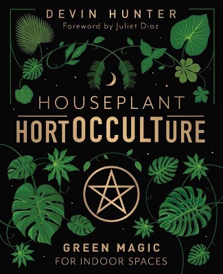 Houseplant HortOCCULTure: Green Magic for Indoor Spaces book