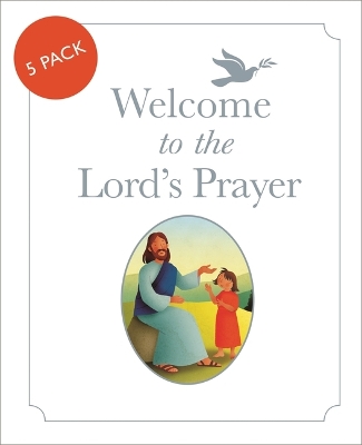 Welcome to the Lord's Prayer: Pack of 5 book