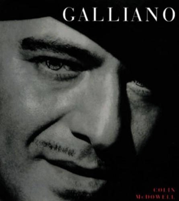 Galliano: Romantic, Realist and Revolutionary by Colin McDowell