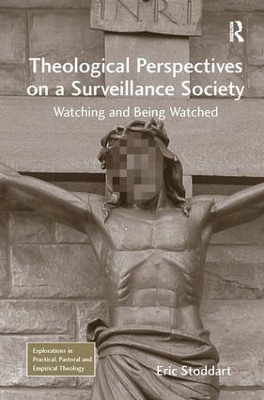 Theological Perspectives on a Surveillance Society by Eric Stoddart