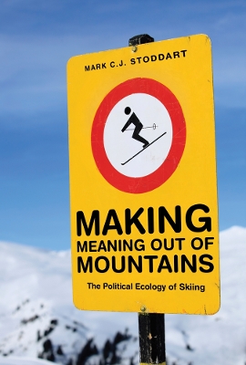 Making Meaning Out of Mountains by Mark C.J. Stoddart