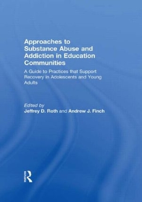 Approaches to Substance Abuse and Addiction in Education Communities by Jeffrey Roth