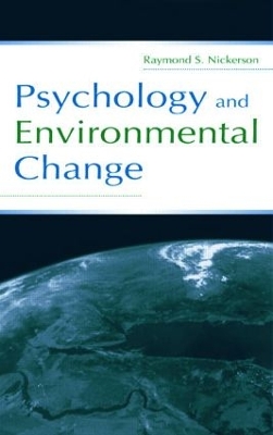 Psychology and Environmental Change by Raymond S. Nickerson