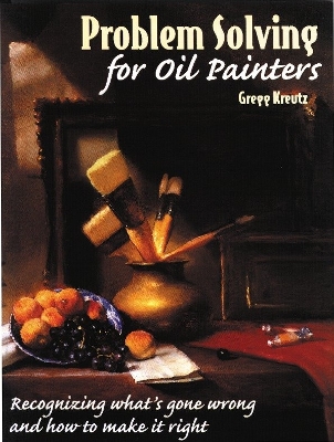 Problem Solving For Oil Painters book