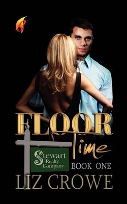 Floor Time (Stewart Realty Book 1) by Liz Crowe