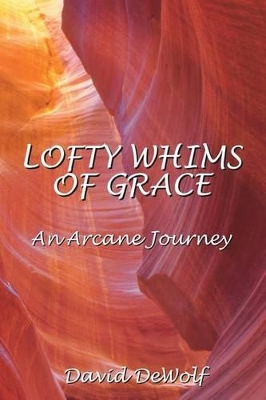 Lofty Whims of Grace book