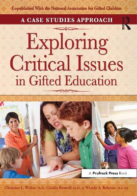 Exploring Critical Issues in Gifted Education: A Case Studies Approach by Christine L. Weber