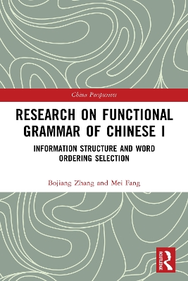 Research on Functional Grammar of Chinese I: Information Structure and Word Ordering Selection by Bojiang Zhang