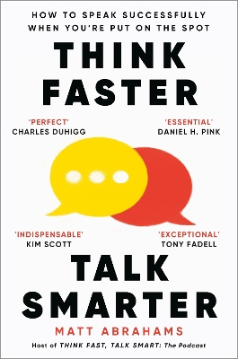 Think Faster, Talk Smarter: How to Speak Successfully When You're Put on the Spot book