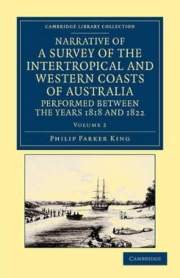 Narrative of a Survey of the Intertropical and Western Coasts of Australia, Performed between the Years 1818 and 1822 book