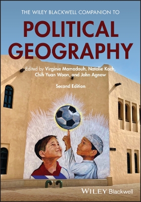 The Wiley Blackwell Companion to Political Geography by John A. Agnew