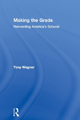Making the Grade: Reinventing America's Schools book