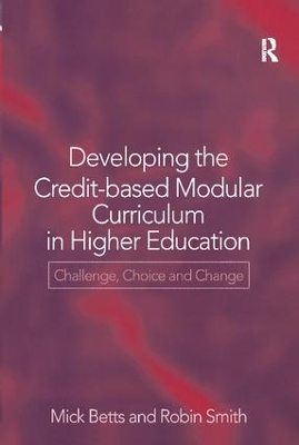 Developing the Credit-Based Modular Curriculum in Higher Education by Mick Betts