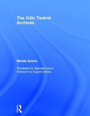 The Odin Teatret Archives by Mirella Schino