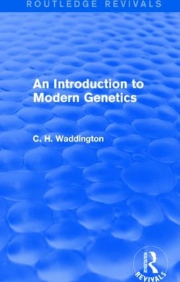 An An Introduction to Modern Genetics by C. H. Waddington