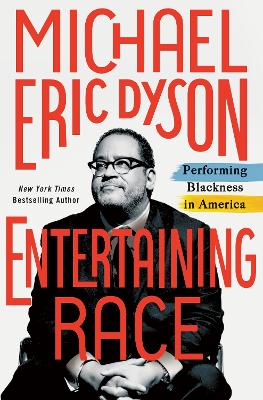 Entertaining Race: Performing Blackness in America book