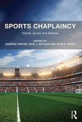 Sports Chaplaincy: Trends, Issues and Debates book