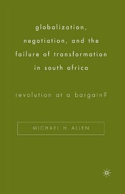 Globalization, Negotiation, and the Failure of Transformation in South Africa book