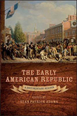 The Early American Republic by Sean Patrick Adams