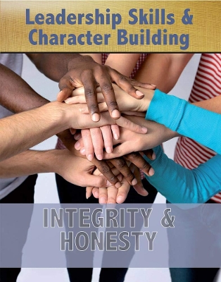 Leadership Skills and Character Building: Integrity and Honesty book