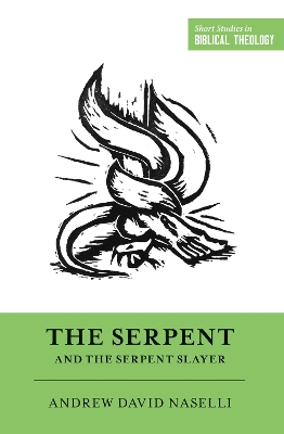 The Serpent and the Serpent Slayer book